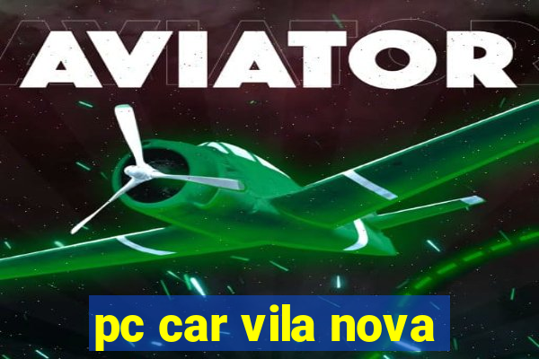 pc car vila nova